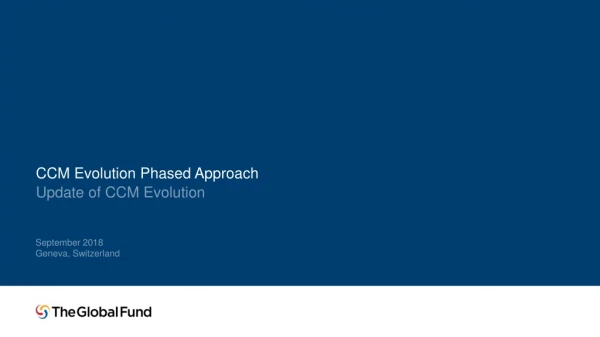CCM Evolution Phased Approach Update of CCM Evolution