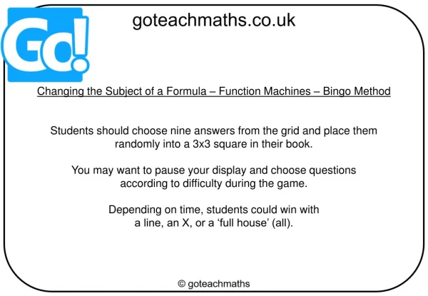 Changing the Subject of a Formula – Function Machines – Bingo Method