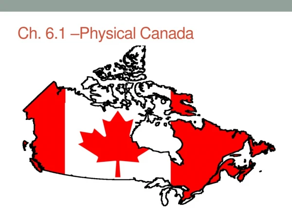 Ch. 6.1 –Physical Canada