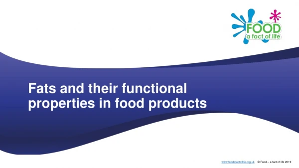Fats and their functional properties in food products