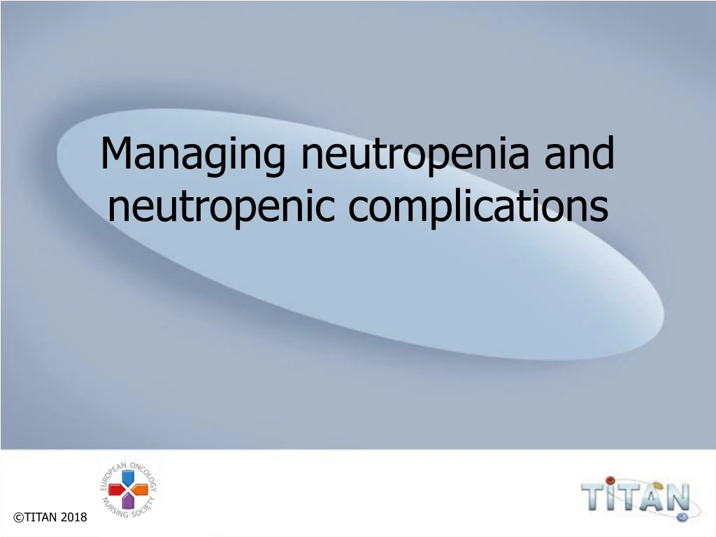 managing neutropenia and neutropenic complications