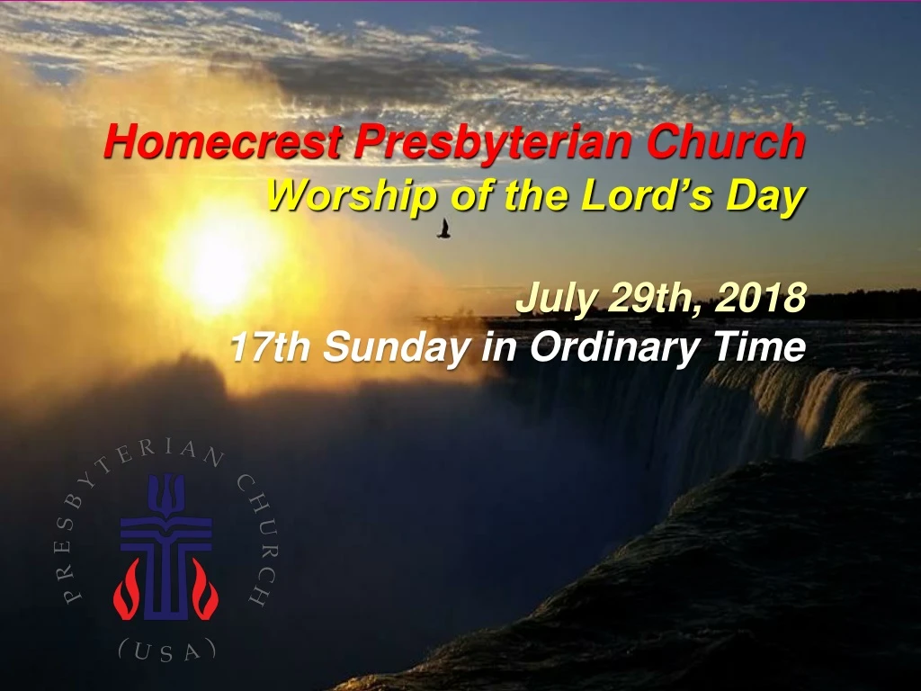 homecrest presbyterian church worship of the lord s day july 29th 2018 17th sunday in ordinary time