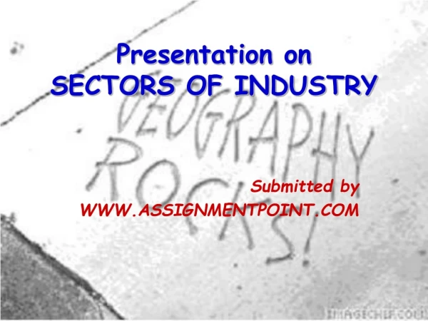 Presentation on SECTORS OF INDUSTRY