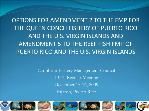 Caribbean Fishery Management Council 133 rd Regular Meeting December 15-16, 2009