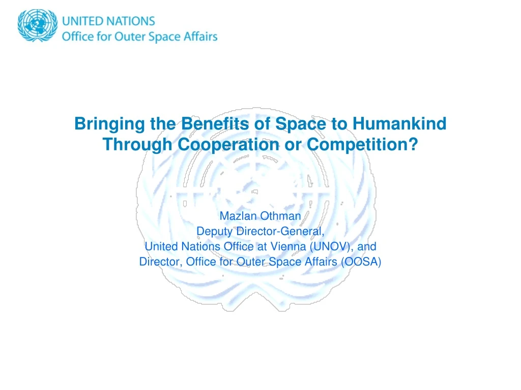 bringing the benefits of space to humankind through cooperation or competition