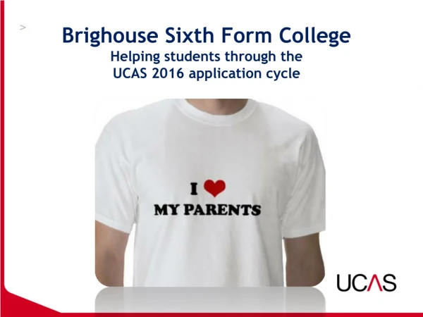 Brighouse Sixth Form College Helping students through the UCAS 2016 application cycle