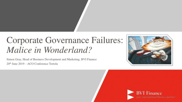 Corporate Governance Failures: Malice in Wonderland?