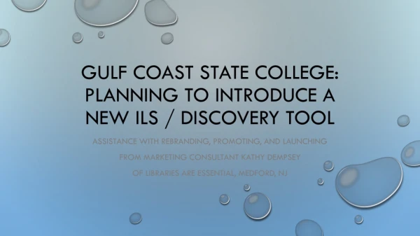 Gulf coast state college: planning to introduce a new ils / discovery tool