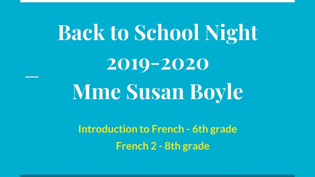back to school night 2019 2020 mme susan boyle