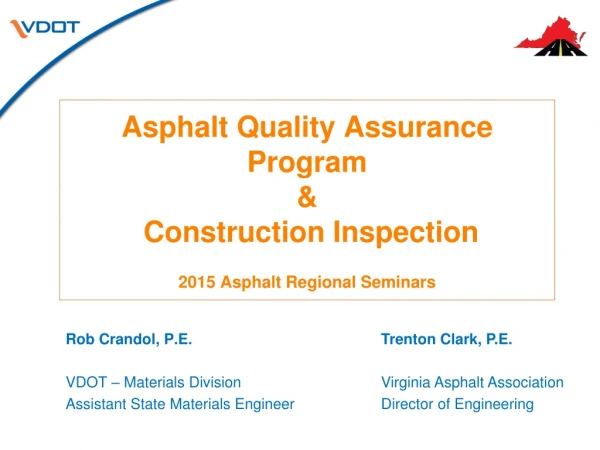 Asphalt Quality Assurance Program &amp; Construction Inspection 2015 Asphalt Regional Seminars