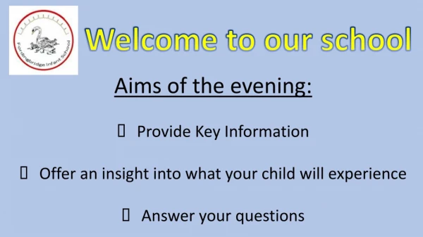 Aims of the evening : Provide Key Information
