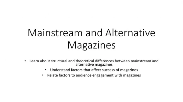 Mainstream and Alternative Magazines