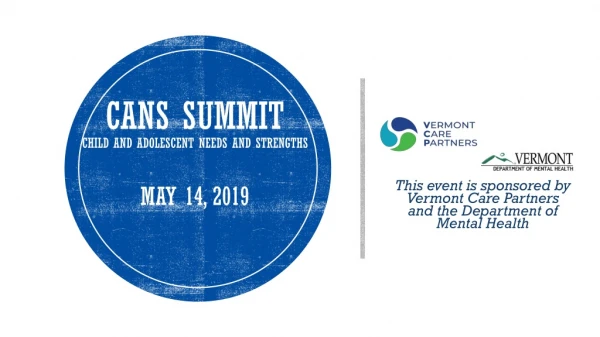 Cans summit child and adolescent needs and strengths may 14, 2019