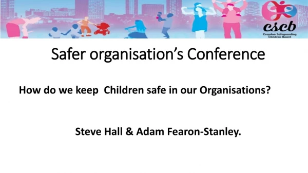 Safer organisation’s Conference