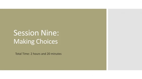 Session Nine: Making Choices