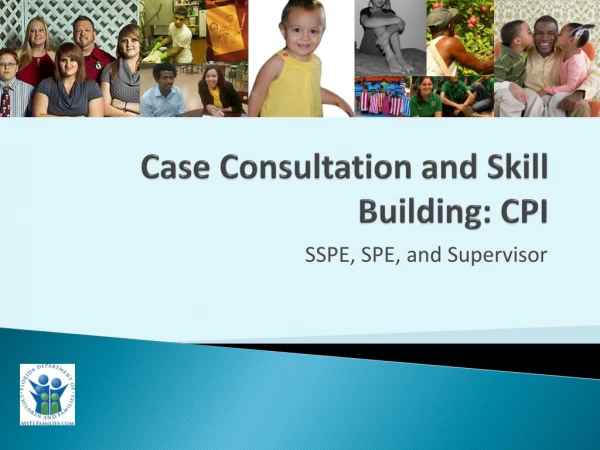 Case Consultation and Skill Building: CPI