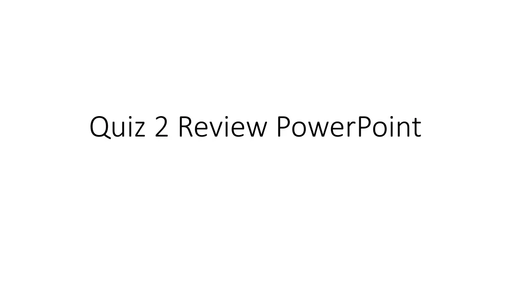 quiz 2 review powerpoint