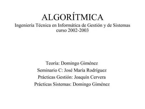 ALGOR TMICA Ingenier a T cnica en Inform tica de Gesti n y de Sistemas curso 2002-2003