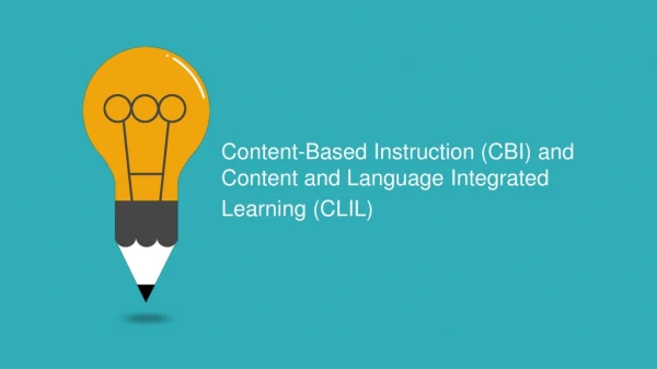 Content-Based Instruction (CBI) and Content and Language Integrated Learning (CLIL) 