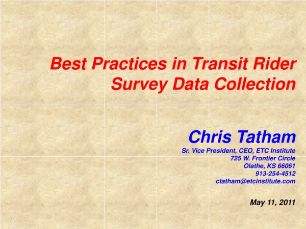 Best Practices in Transit Rider Survey Data Collection Chris Tatham