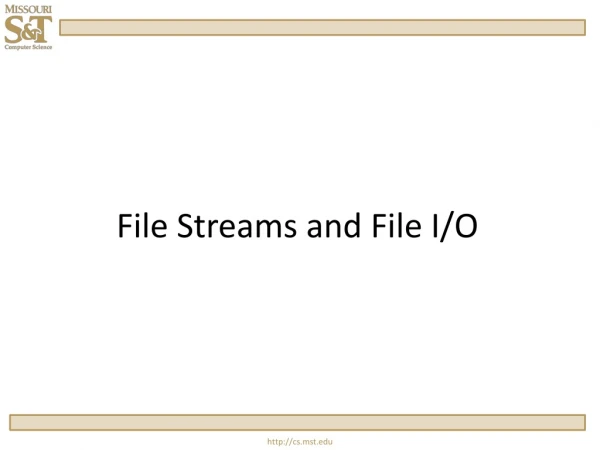 File Streams and File I/O