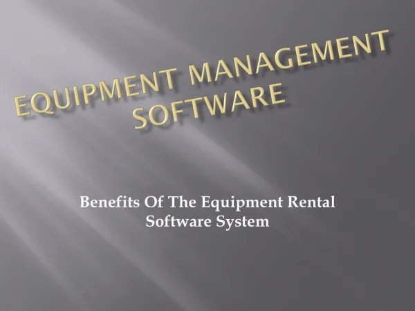 Equipment Rental Software System is Beneficial for Your New