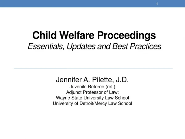 Child Welfare Proceedings Essentials, Updates and Best Practices
