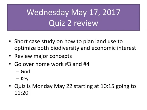 Wednesday May 17, 2017 Quiz 2 review