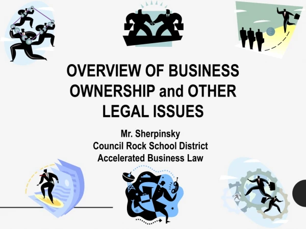 OVERVIEW OF BUSINESS OWNERSHIP and OTHER LEGAL ISSUES