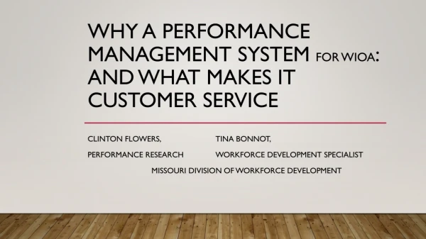 Why a Performance management System for WIOA : And what makes it customer service