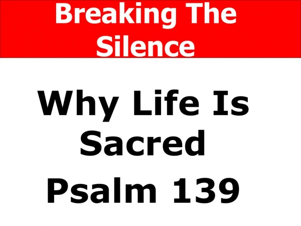 Why Life Is Sacred Psalm 139