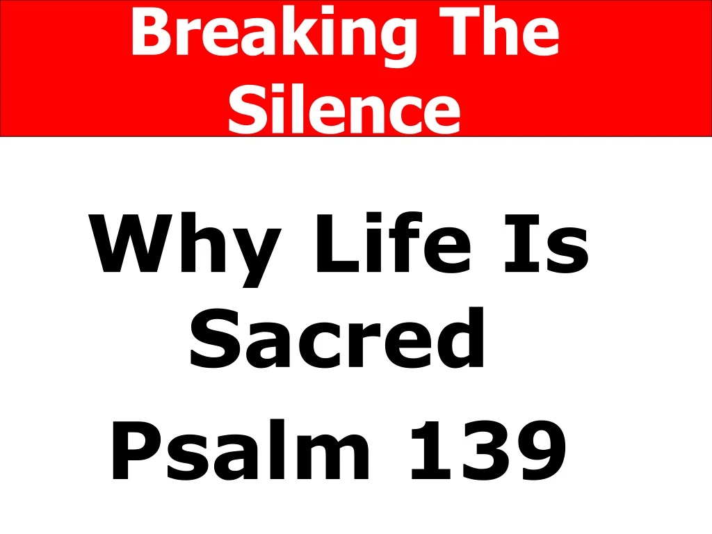 why life is sacred psalm 139