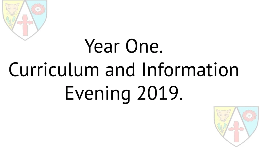 year one curriculum and information e vening 2019