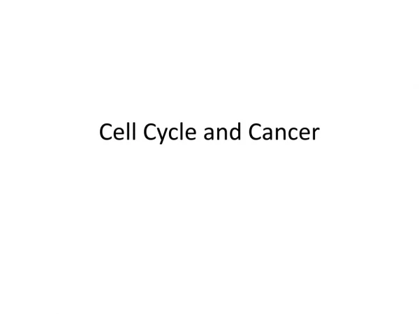 Cell Cycle and Cancer