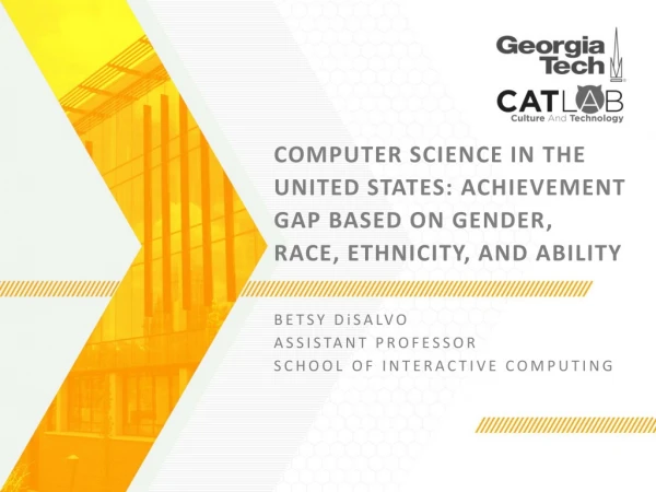 Betsy D i Salvo Assistant Professor School of Interactive Computing