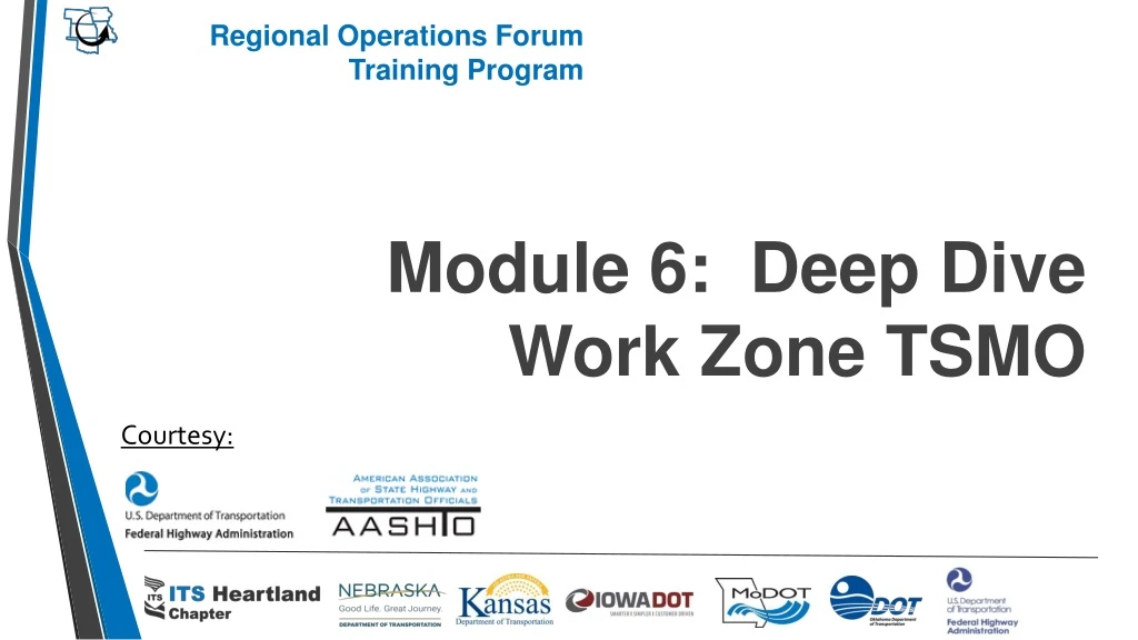 module 6 deep dive work zone tsmo