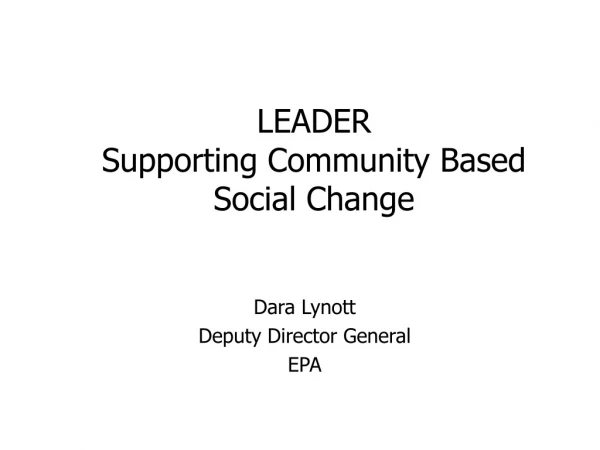 LEADER Supporting Community B ased Social Change