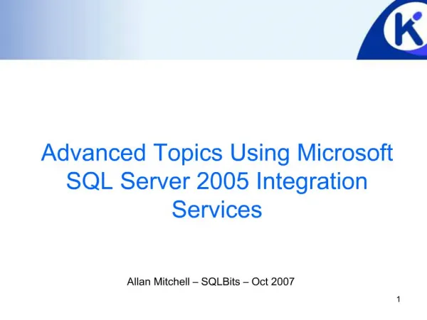 Advanced Topics Using Microsoft SQL Server 2005 Integration Services