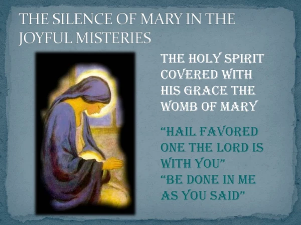 THE SILENCE OF MARY IN THE JOYFUL MISTERIES
