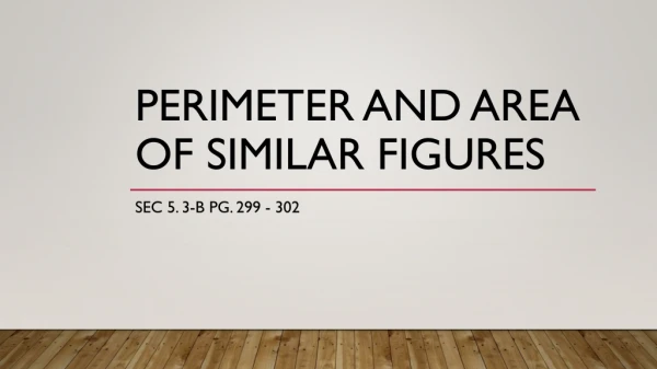 Perimeter and Area of Similar Figures
