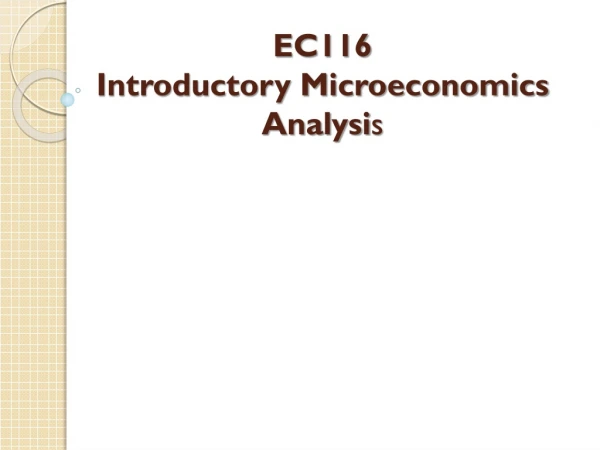 EC116 Introductory Microeconomics Analysi s