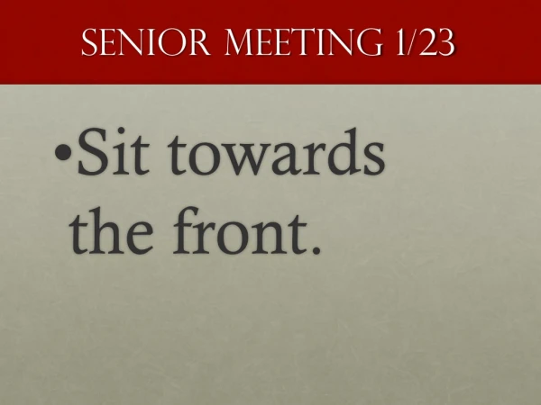 Senior Meeting 1/23