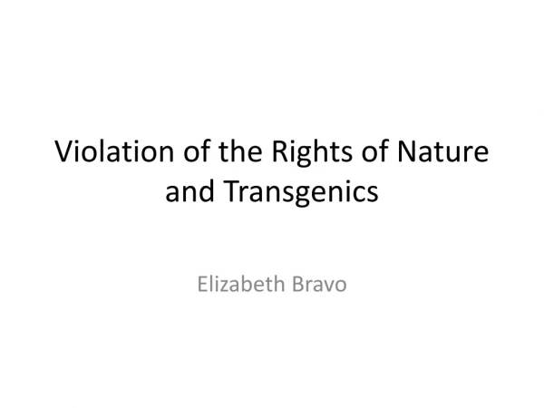 Violation of the Rights of Nature and Transgenics