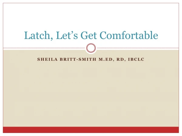 Latch, Let’s Get Comfortable