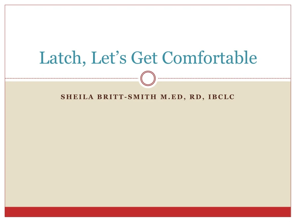 latch let s get comfortable