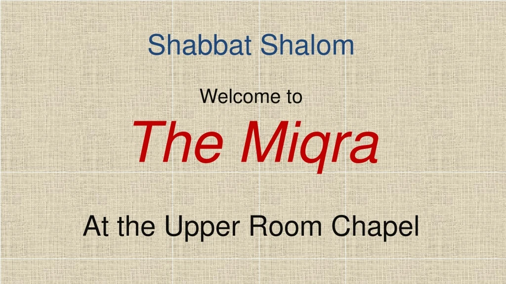 shabbat shalom welcome to the miqra at the upper