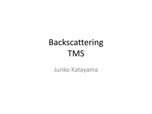 Backscattering TMS