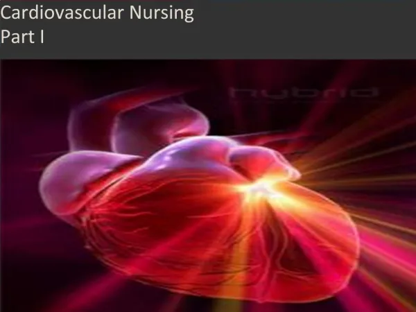 Cardiovascular Nursing Part I