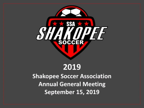 2019 Shakopee Soccer Association Annual General Meeting September 15, 2019