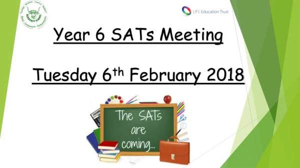 Year 6 SATs Meeting Tuesday 6 th February 2018